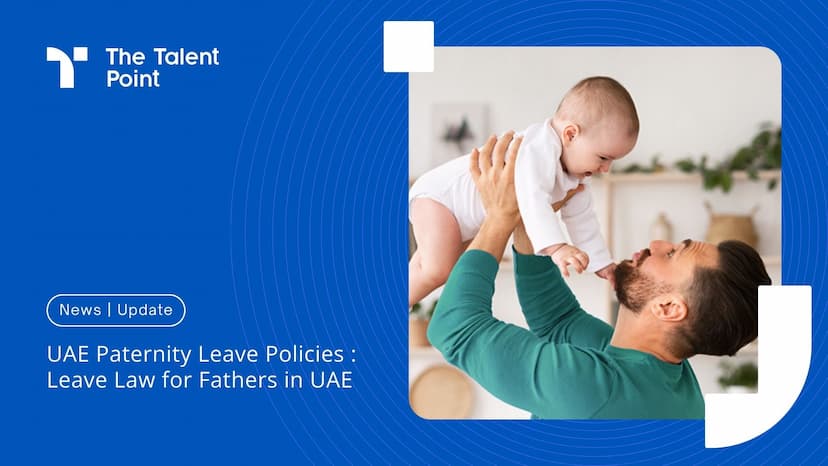 UAE Paternity Leave Policies :  Leave Law for Fathers in UAE 2023