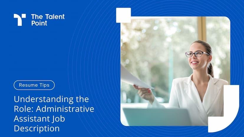 Understanding the Role: Administrative Assistant Job Description